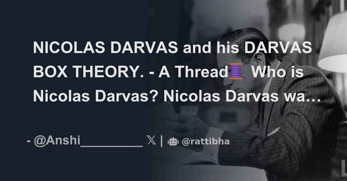 NICOLAS DARVAS and his DARVAS BOX THEORY. - A Thread🧵 - Thread from ...