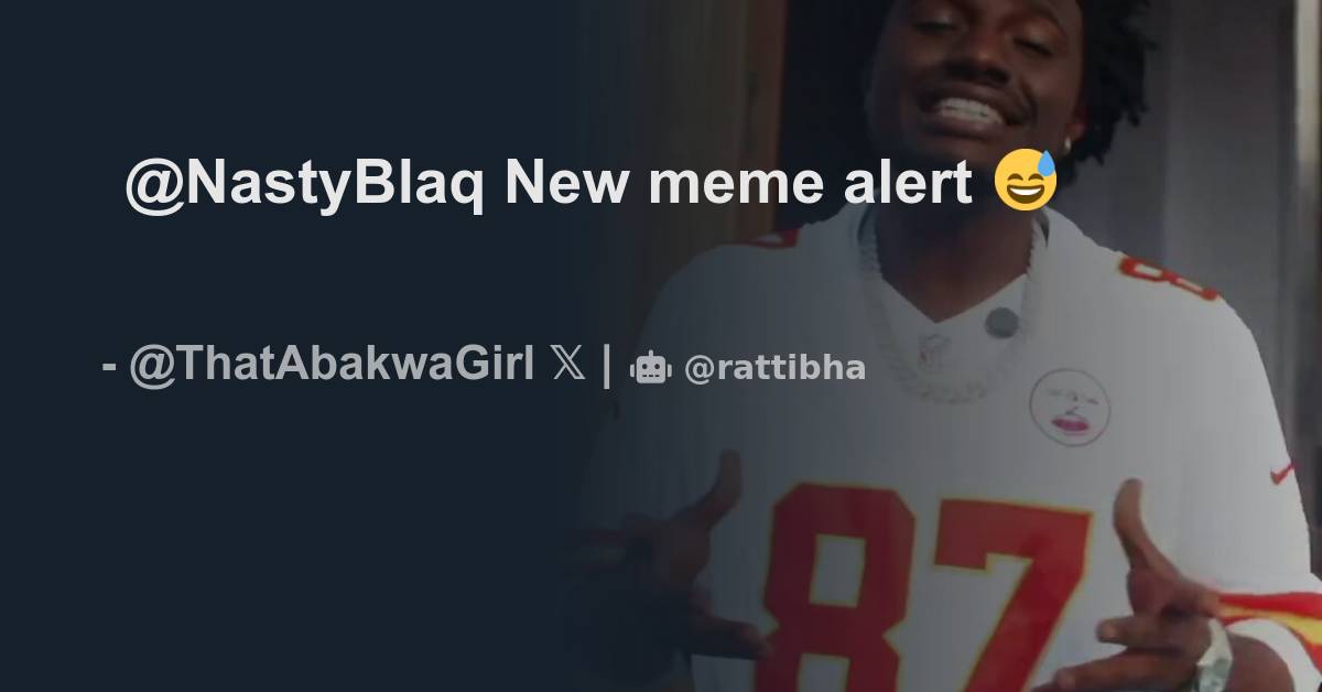 @NastyBlaq New meme alert 😅 - Thread from Miss Shei @ThatAbakwaGirl ...