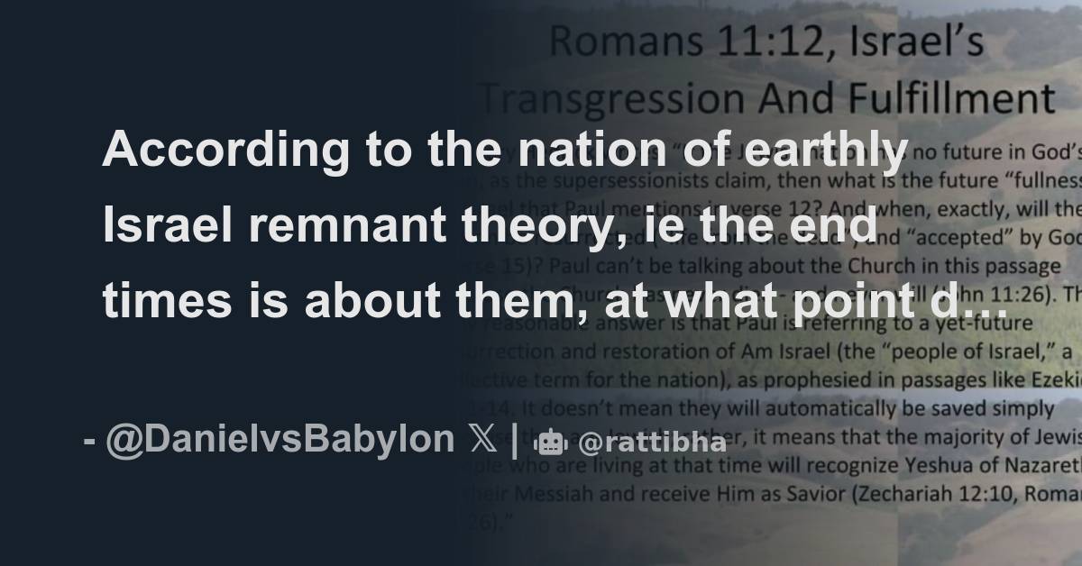 According to the nation of earthly Israel remnant theory, ie the end ...