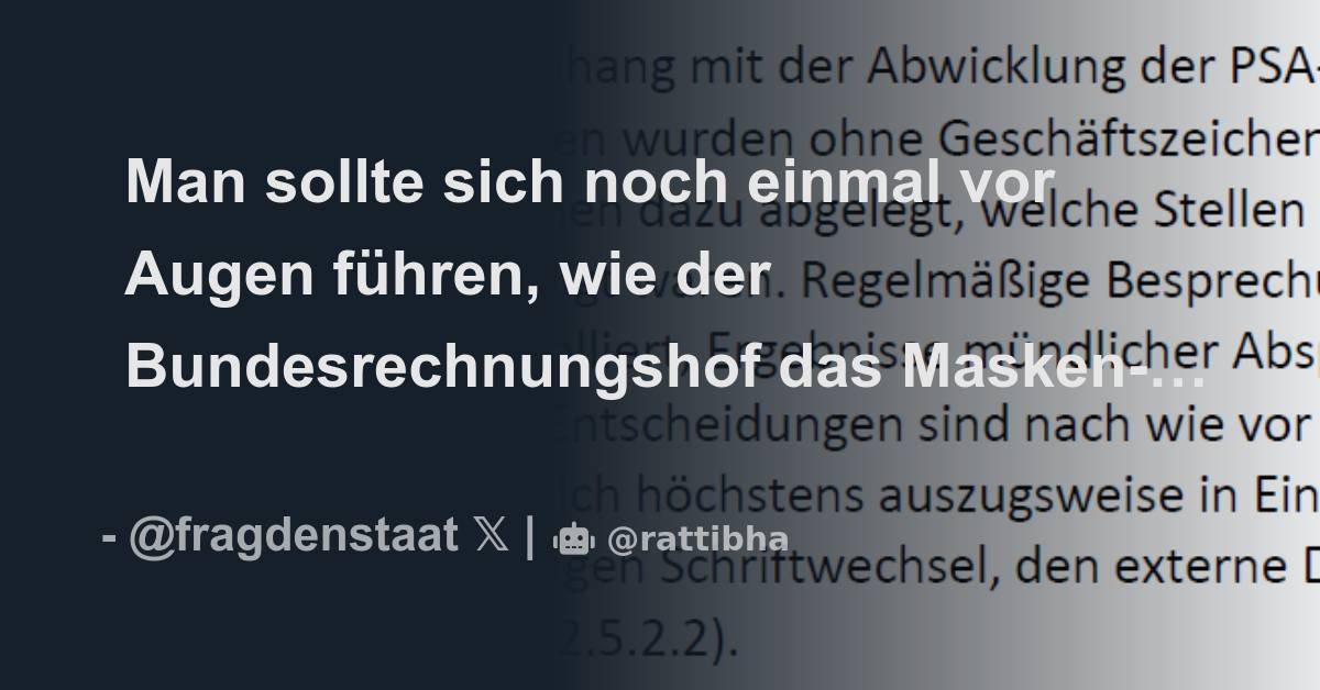 Man sollte sich noch einmal vor Augen führen, wie der Bundesrechnungshof das MaskenDesaster von