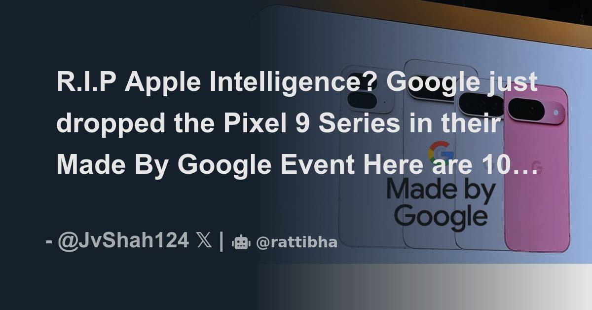 R.I.P Apple Intelligence? Google just dropped the Pixel 9 Series in(01)
