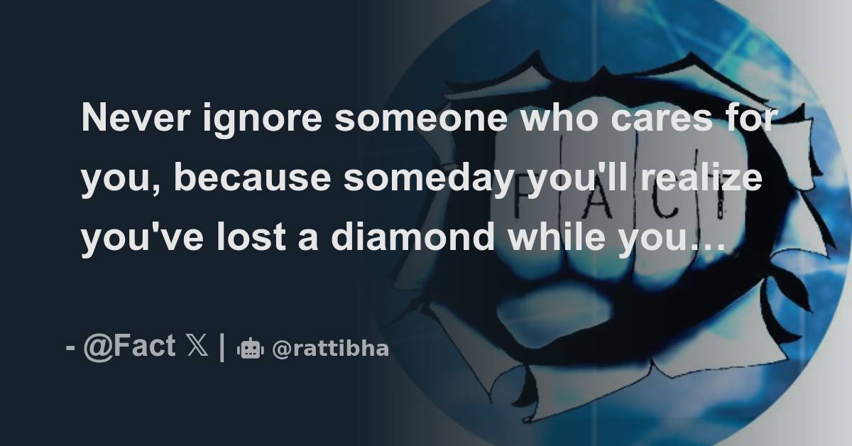 never-ignore-someone-who-cares-for-you-because-someday-you-ll-realize
