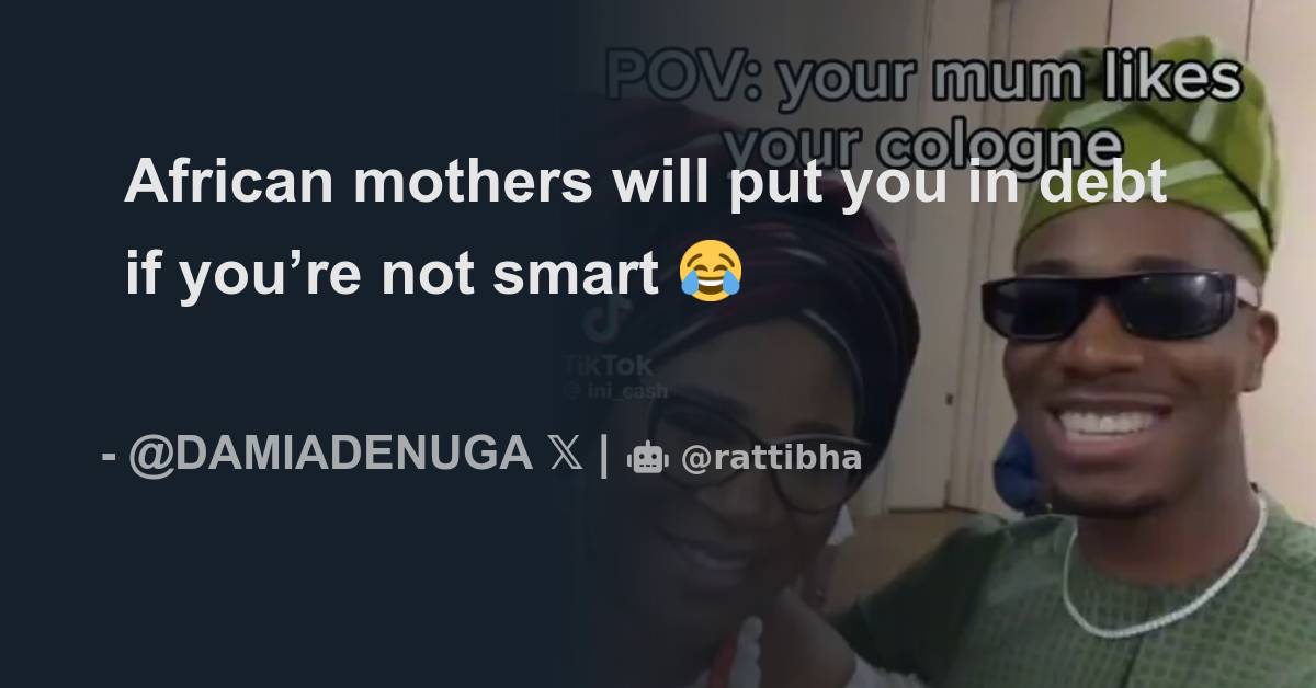 African Mothers Will Put You In Debt If You re Not Smart Thread african-mothers-will-put-you-in-debt-if-you-re-not-smart-thread