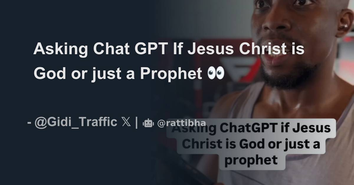Asking Chat GPT If Jesus Christ is God or just a Prophet 👀 - Thread ...