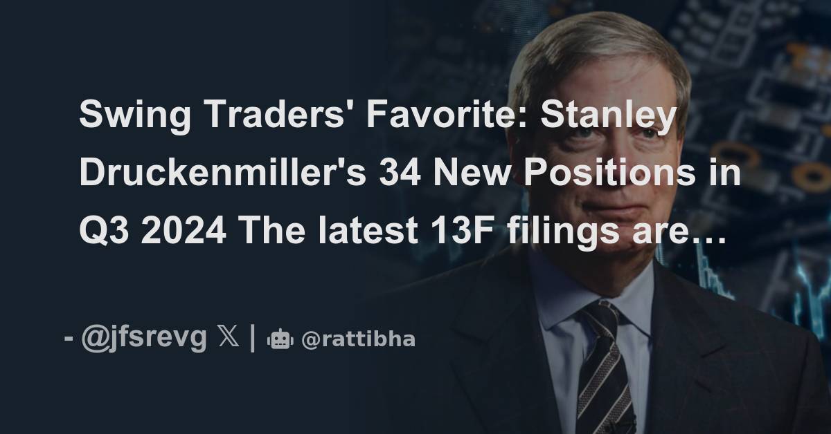 Swing Traders Favorite Stanley Druckenmiller s 34 New Positions In Q3 swing-traders-favorite-stanley-druckenmiller-s-34-new-positions-in-q3
