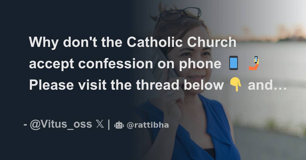why-don-t-the-catholic-church-accept-confession-on-phone-please